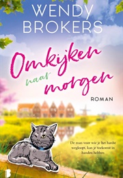 Omkijken Naar Morgen (Wendy Brokers)