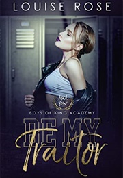Be My Traitor (Louise Rose)