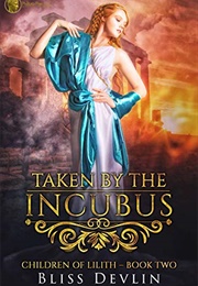Taken by the Incubus (Bliss Devlin)