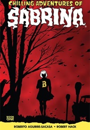 Chilling Adventures of Sabrina (Roberto Aguirre-Sacasa)