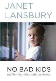 No Bad Kids (Janet Lansbury)