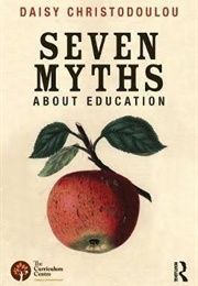 Seven Myths of Education (Daisy Christodoulou)
