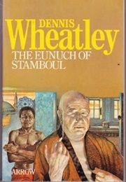 The Eunuch of Stamboul (Dennis Wheatley)