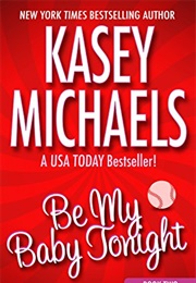 Be My Baby Tonight (Kasey Michaels)