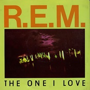 &#39;The One I Love&#39; - R.E.M.