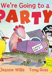 We're Going to a Party (Jeanne Willis)