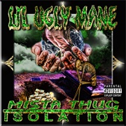 Lil Ugly Mane - Mista Thug Isolation (2012)