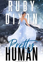 Pretty Human (Ruby Dixon)