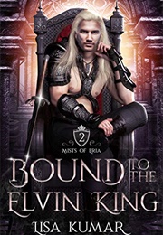 Bound to the Elvin King (Lisa Kumar)
