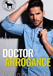 Doctor Arrogance (Alandra Knight)