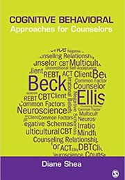 Cognitive Behavioral Approaches for Counselors (Diane J Shea)