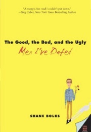 The Good, the Bad, and the Ugly Men I've Dated (Shane Bolks)