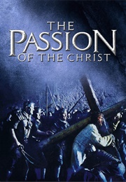 Passion of the Christ (2004)