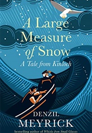 A Large Measure of Snow (Denzil Meyrick)