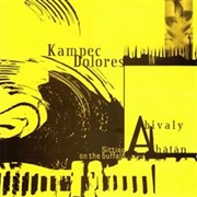 Kampec Dolores - A Bivaly Hátán