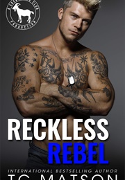 Reckless Rebel (T.C. Matson)