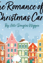 The Romance of a Christmas Card (Kate Douglas Wiggin)