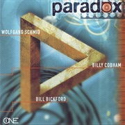 Wolfgang Schmid / Bill Bickford / Billy Cobham: Paradox