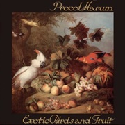 Procol Harum - Exotic Birds and Fruit