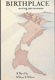 Birthplace Moving Into Nearness (William S. Wilson)