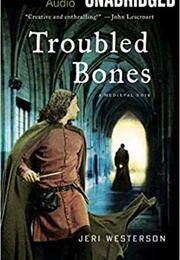 Troubled Bones (Jeri Westerson)