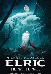 Michael Moorcock&#39;s Elric Vol. 3: The White Wolf (Julien Blondel)