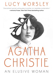 Agatha Christie: An Elusive Woman (Lucy Worsley)