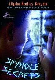 Spyhole Secrets (Zilpha Keatley Snyder)
