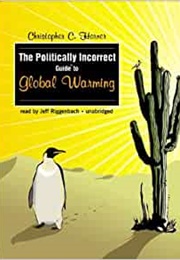 Politacally Incorrect Guide to Global Warming (Christopher Horner)