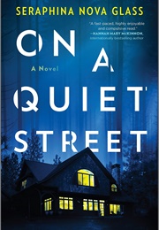 On a Quiet Street (Seraphina Nova Glass)