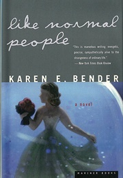 Like Normal People (Karen E. Bender)