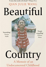 Beautiful Country: A Memoir (Qian Julie Wang)