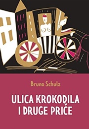 The Street of Crocodiles (Bruno Schulz)