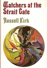 Watchers at the Strait Gate (Russell Kirk)