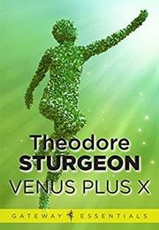 Venus Plus X (Theodore Sturgeon)