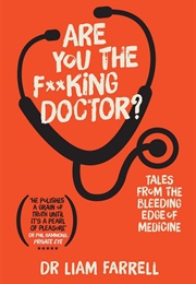 Are You the F**King Doctor? (Liam Farrell)