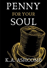 Penny for Your Soul (K. A. Ashcomb)