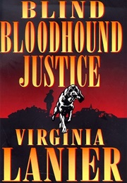 Blind Bloodhound Justice (Virginia Lanier)