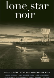Lone Star Noir (Bobby Byrd and John William Byrd, Eds.)