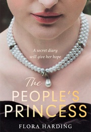 The People&#39;s Princess (Flora Harding)