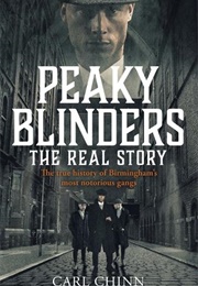 Peaky Blinders the Real Story (Carl Chinn)