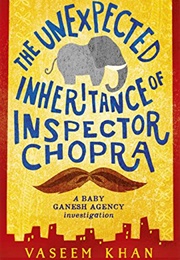 The Unexpected Inheritance of Inspector Chopra (Vaseem Khan)