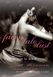 Fairy Tale Lust (Kristina Wright, Ed.)