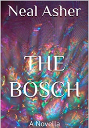 The Bosch (Neal Asher)