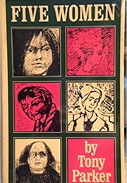 Five Women (Ed. by Tony Parker; Illus. by Anthony Colbert)
