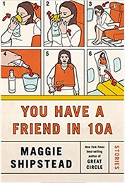 You Have a Friend in 10A (Maggie Shipstead)