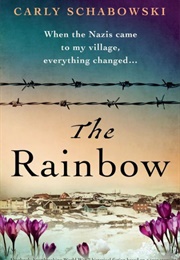 The Rainbow Absolutely Heartbreaking World War 2 (Carly Schabowski)