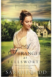 A Stranger at Fellsworth (Sarah E. Ladd)