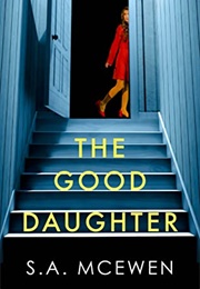 The Good Daughter (S.A. McEwen)