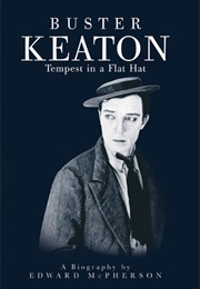 Buster Keaton: Tempest in a Flat Hat (Edward McPherson)